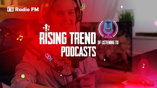 Rising Trend of Listening to Podcasts